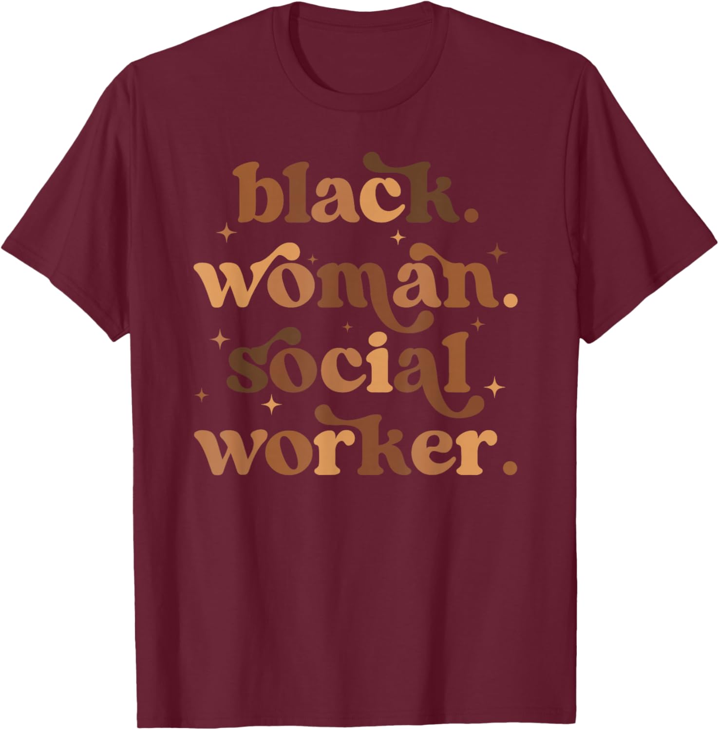 Black Woman Social Worker Melanated Social Workers T-Shirt - T-Shirt | Maroon
