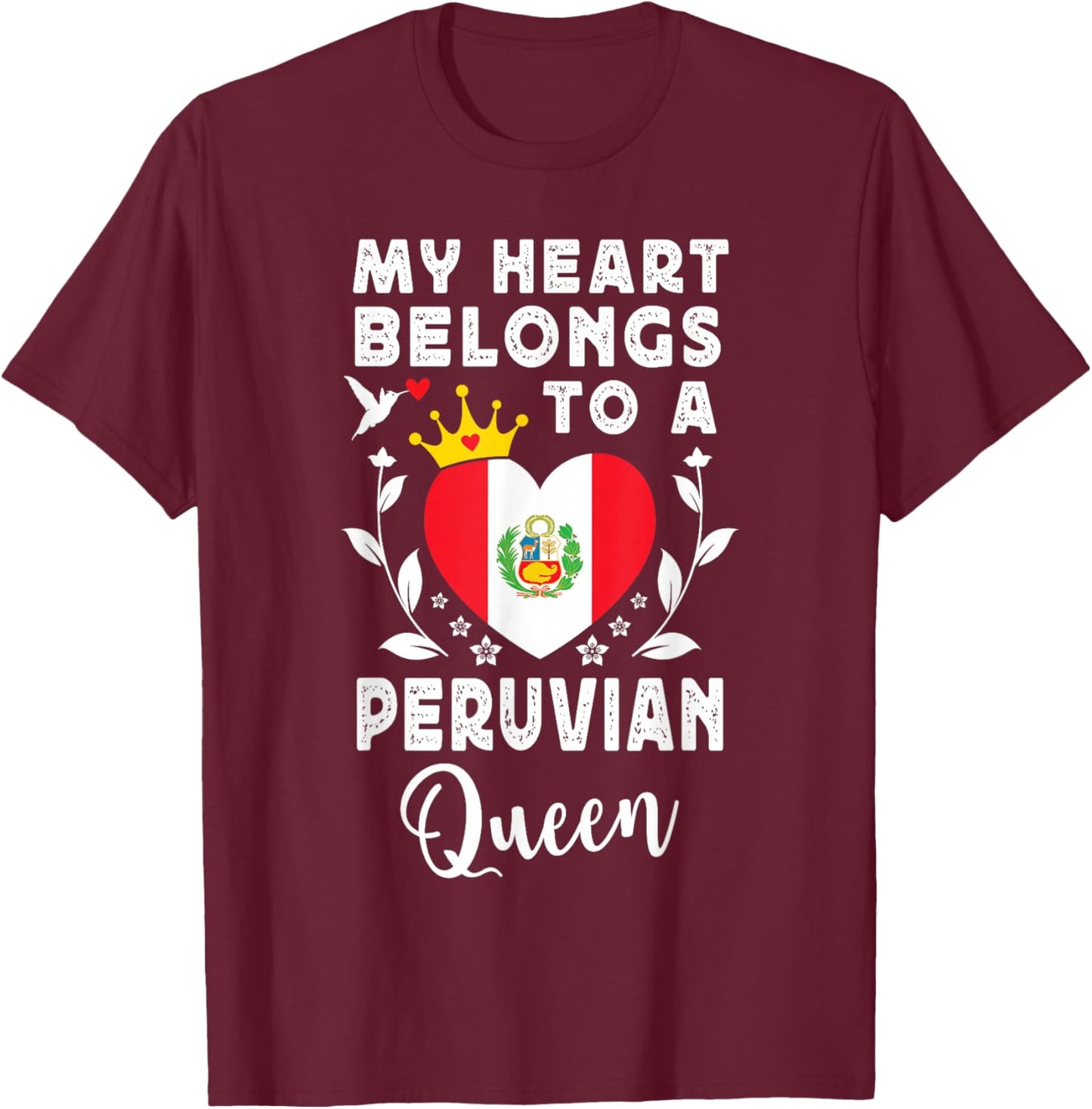 Peruvian Queen Peruvian Wife Girlfriend Peru Flag T-Shirt - T-Shirt | Maroon