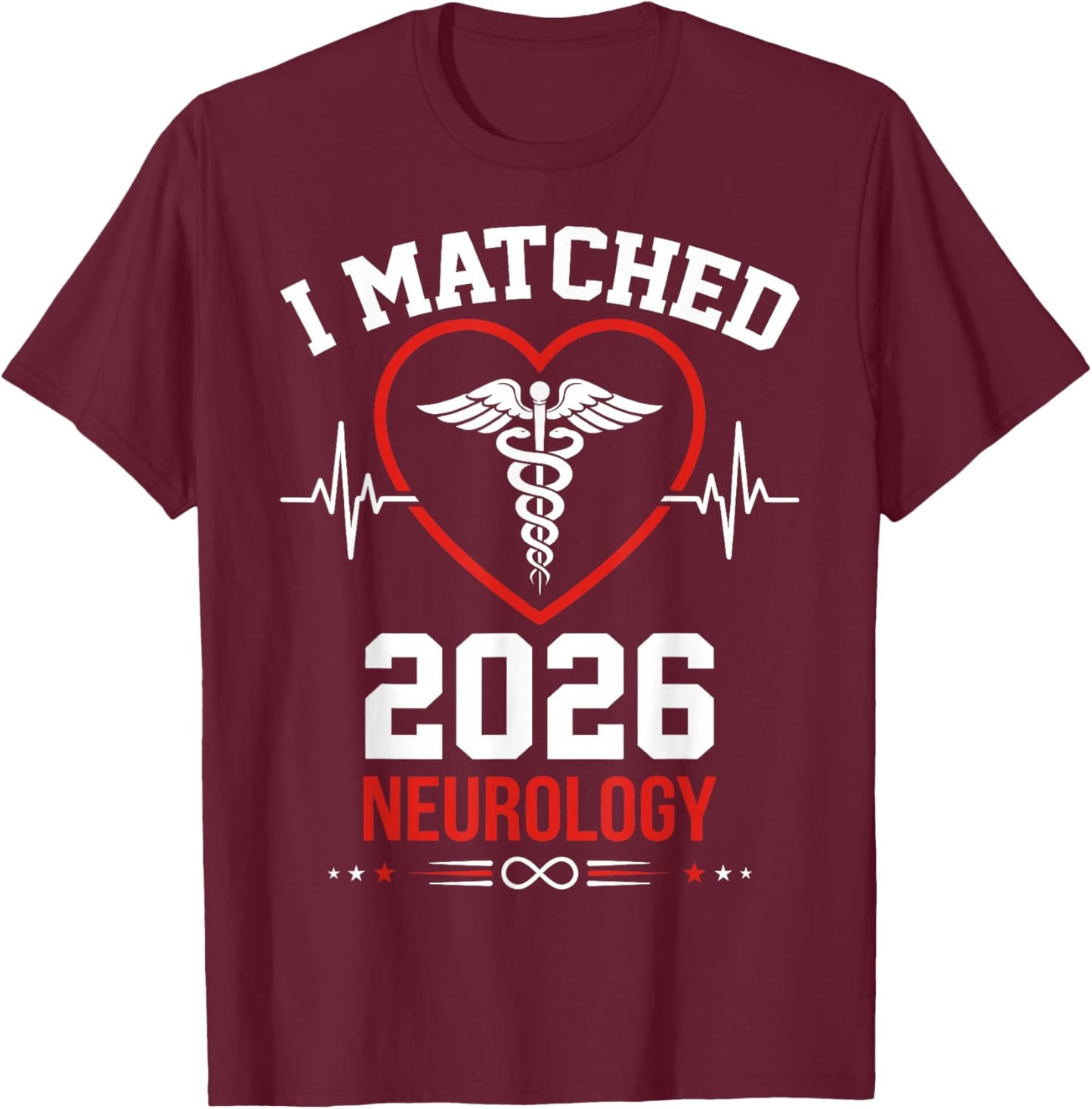 I Matched 2026 Neurology Residency Match Day Doctor T-Shirt - T-Shirt | Maroon