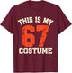 This is My Halloween 67 Costume Funny Meme Boys Kids T-Shirt - T-Shirt | Maroon