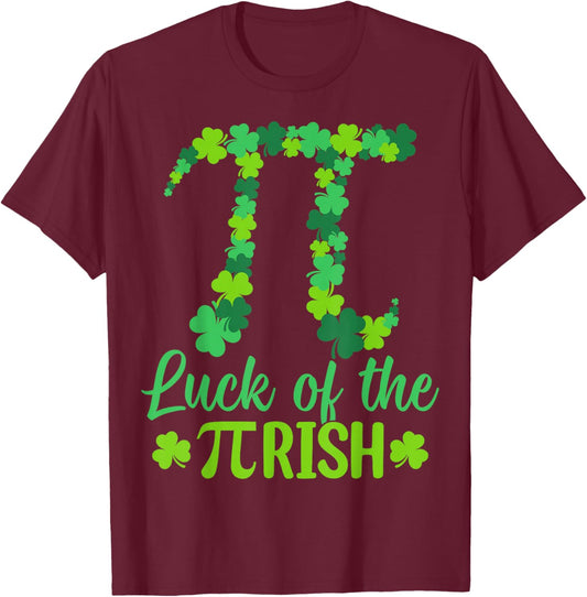 Luck of The Pi Rish St Patricks Day Irish Math Pi Day Pun T-Shirt - T-Shirt | Maroon