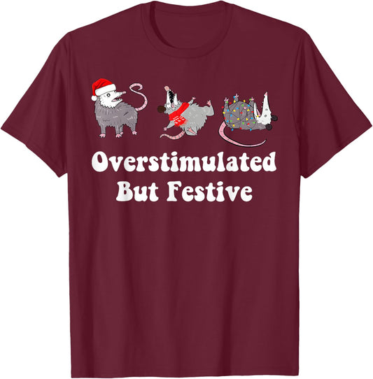 Opossum Overstimulated But Festive Christmas Men Women Kids T-Shirt - T-Shirt | Maroon