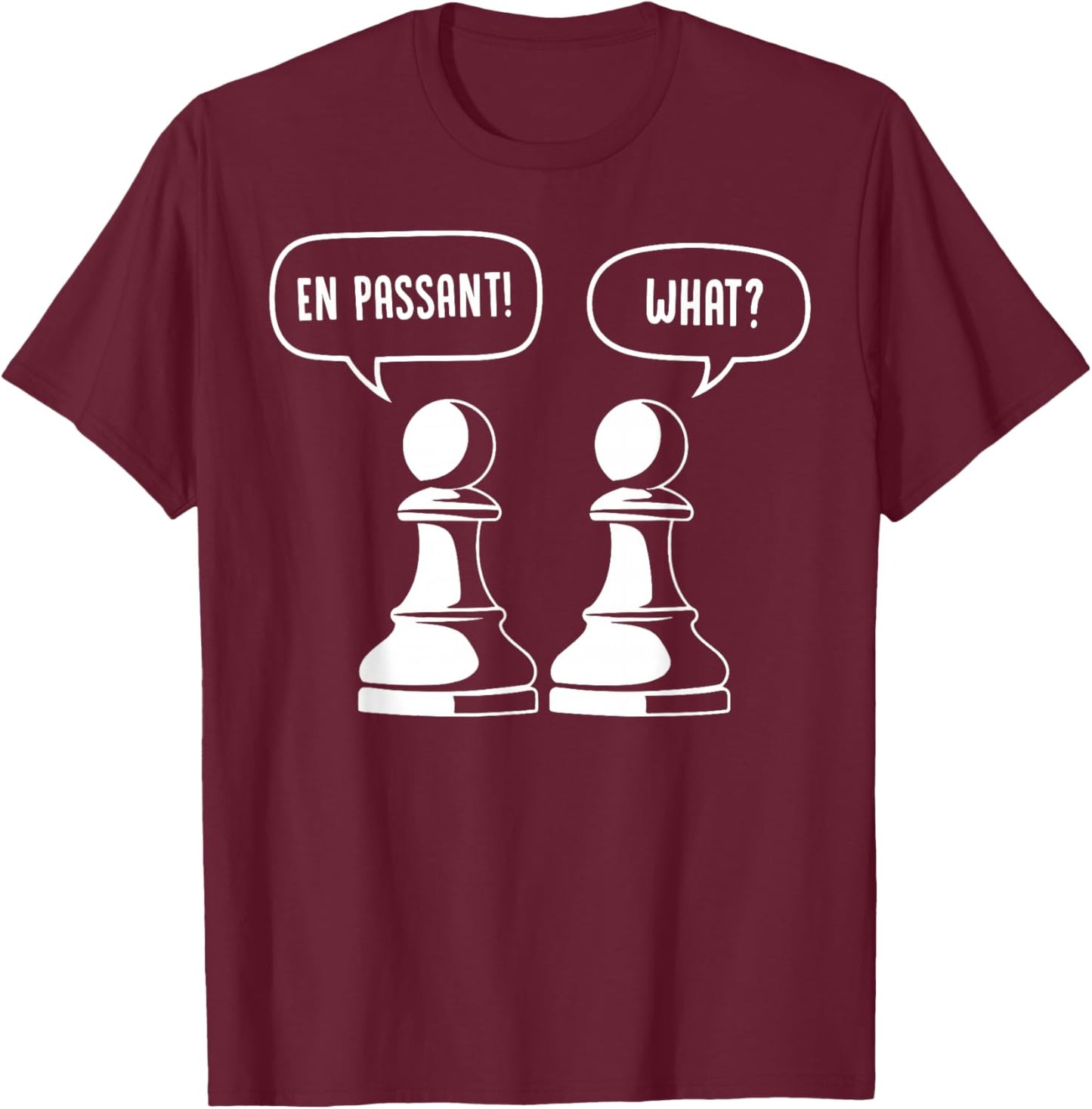 Funny Chess Graphic Pawn Pun En Passant Chess Joke Lover T-Shirt - T-Shirt | Maroon