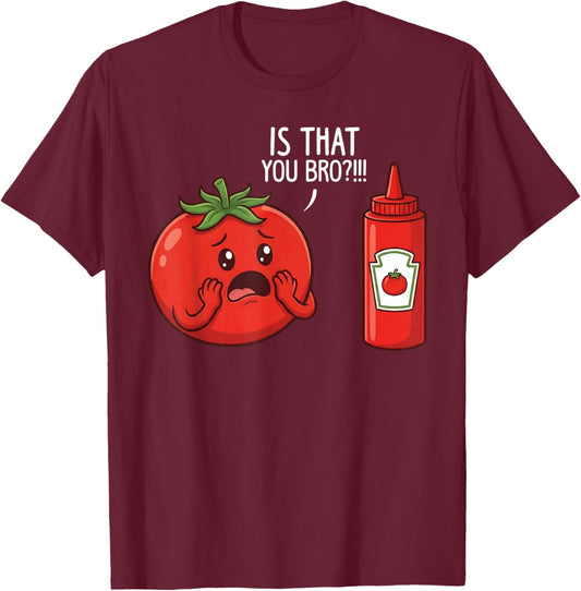 Funny Tomato Ketchup is That You Bro Vegetable Pun T-Shirt - T-Shirt | Maroon