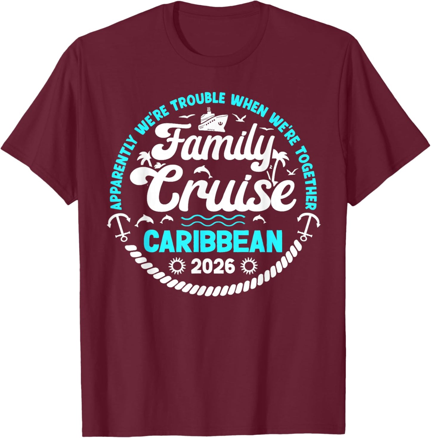 Funny Family Cruise Caribbean 2026 Family Cruising Caribbean T-Shirt - T-Shirt | Maroon