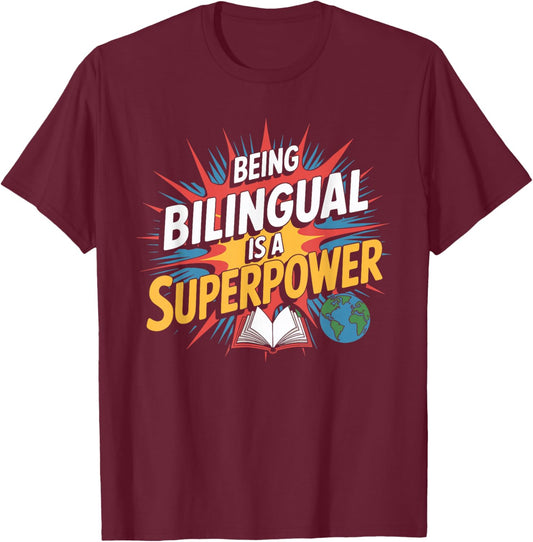 Being Bilingual is A Superpower Bilingual Superpower T-Shirt - T-Shirt | Maroon