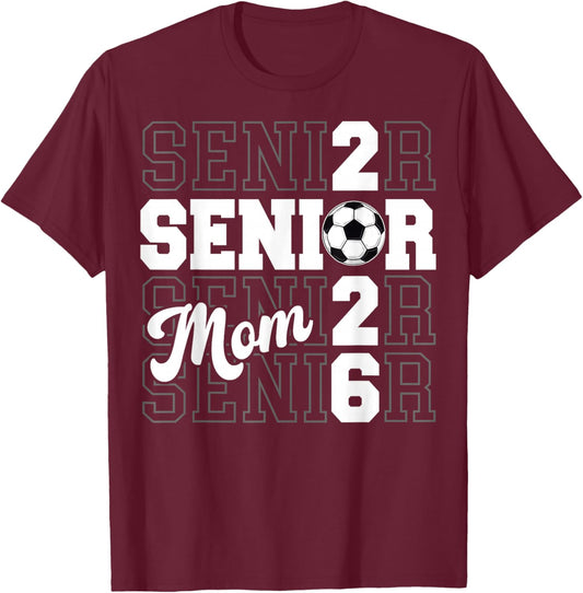 Proud Mom of A 2026 Senior Graduate Soccer Class of 2026 T-Shirt - T-Shirt | Maroon