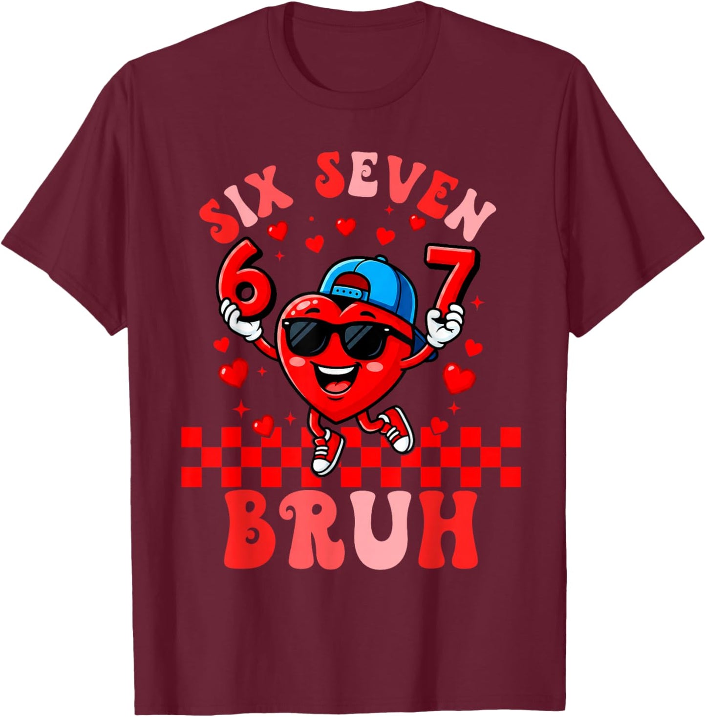 Six Seven 67 Memes Cool Valentines for Boys Girls Teens Kids T-Shirt - T-Shirt | Maroon