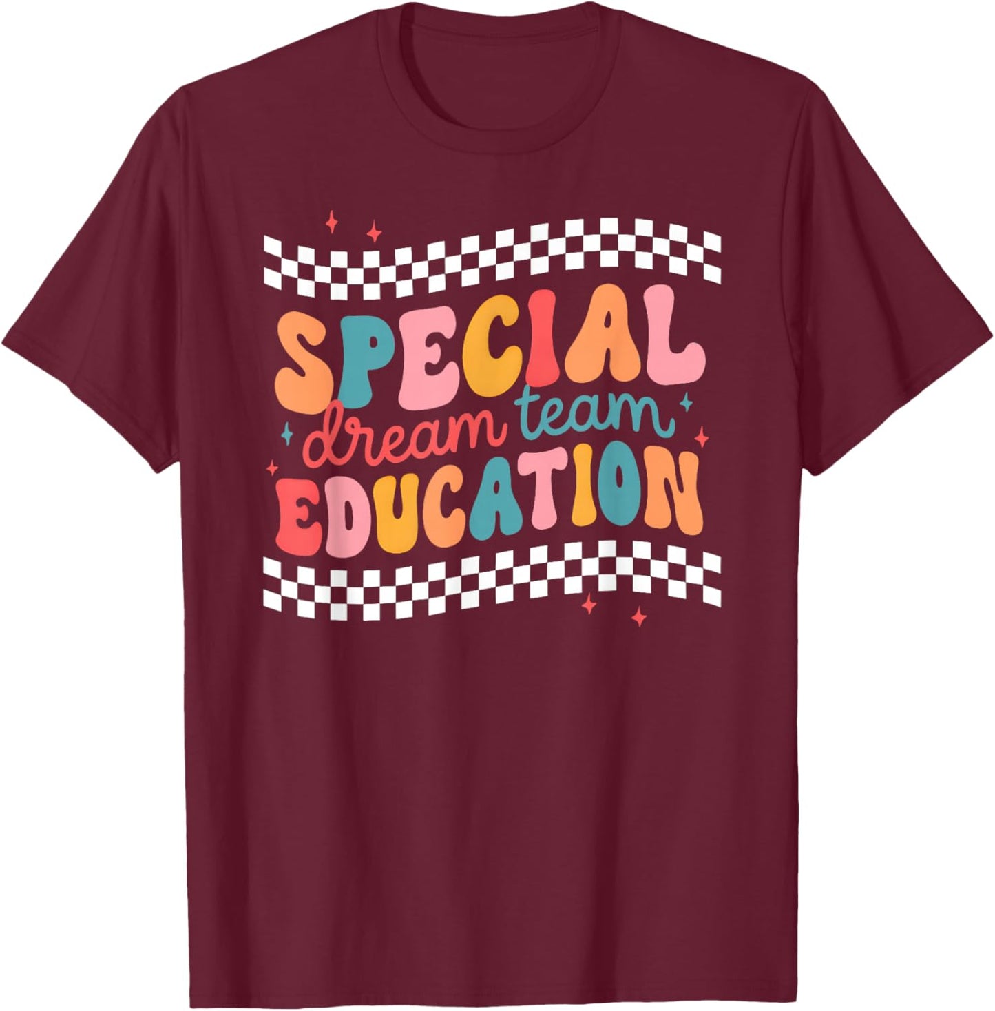 Special Dream Team Education Cute Special Education Teacher T-Shirt - T-Shirt | Maroon