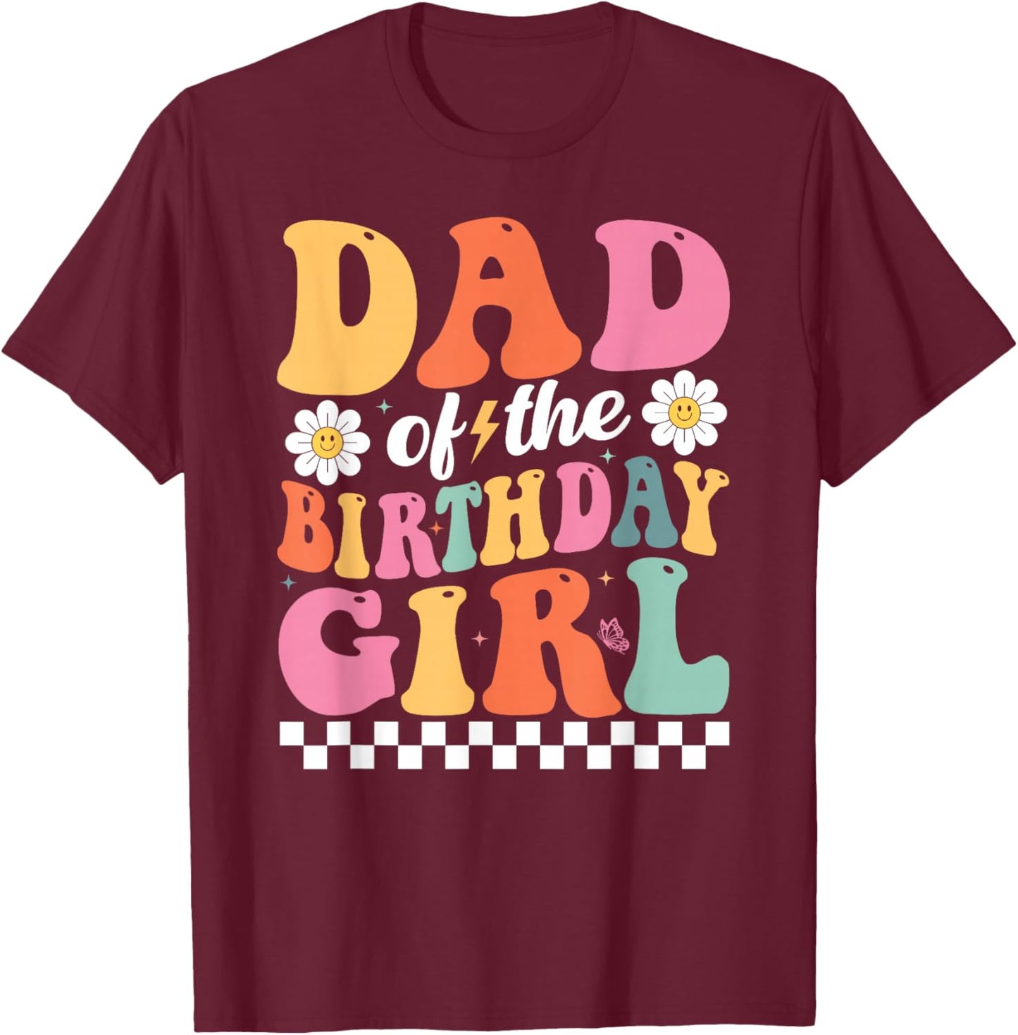 Groovy Dad of The Birthday Girl Family Matching Bday Party T-Shirt - T-Shirt | Maroon