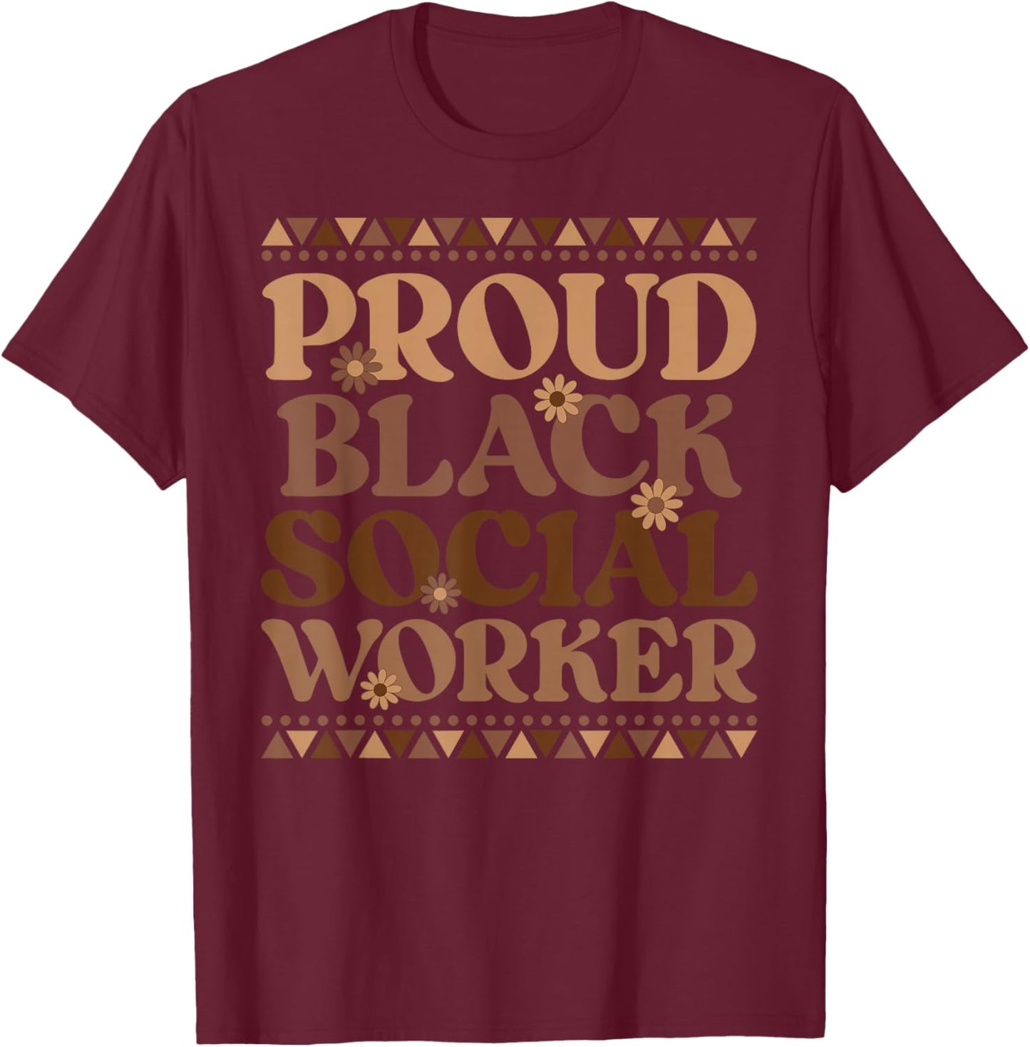Proud Black Social Worker Melanin Social Workers T-Shirt - T-Shirt | Maroon