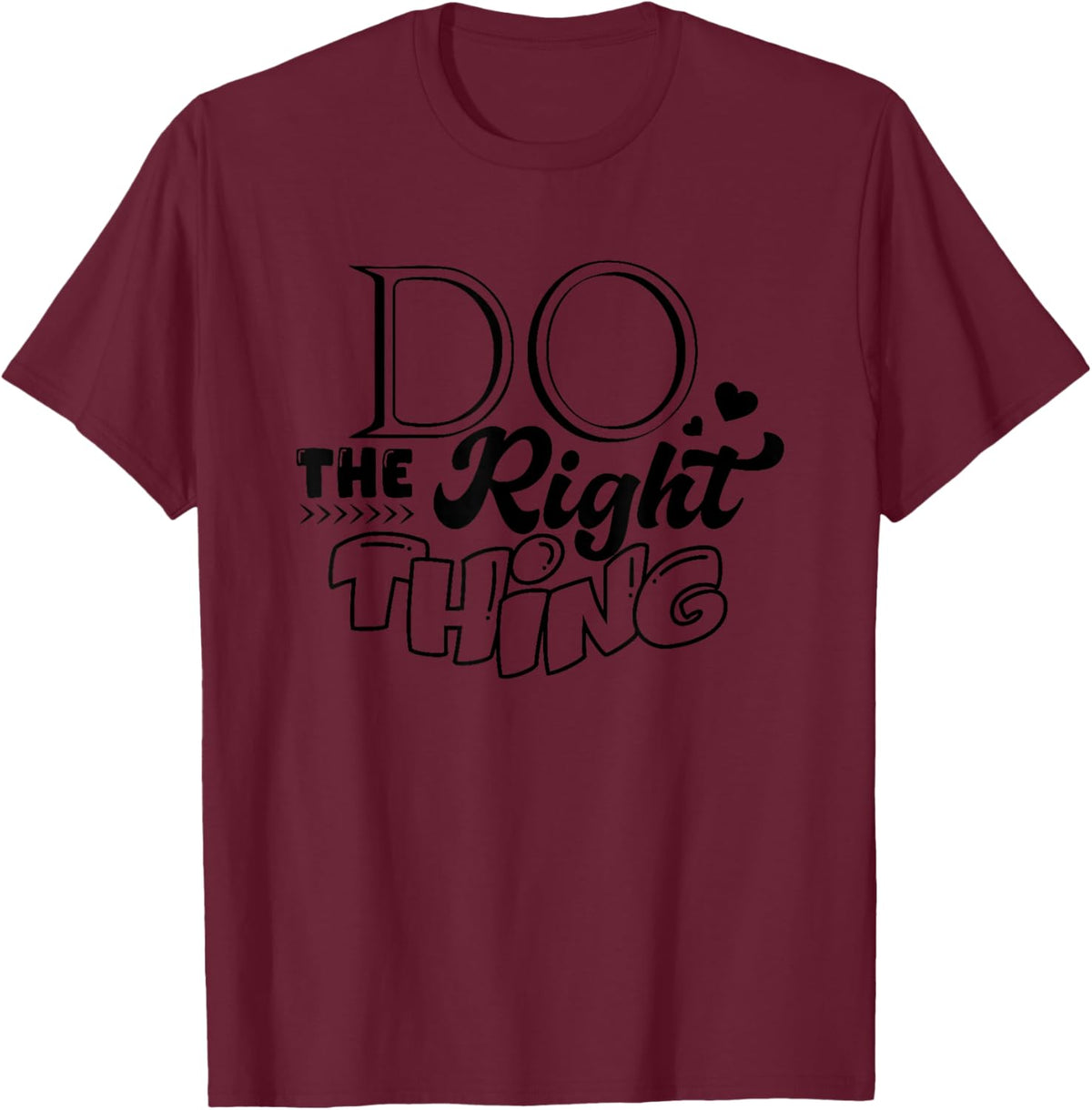DO The Right Thing T-Shirt - T-Shirt | Maroon