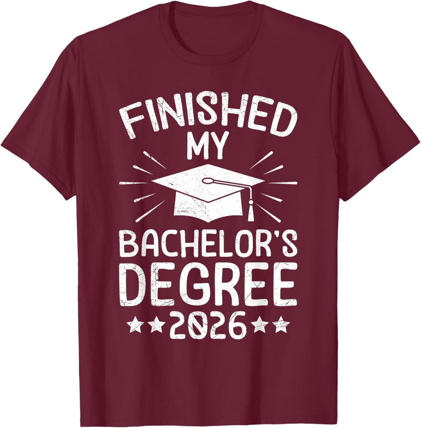 Bachelor's Examination Finished Bachelors Degree 2026 T-Shirt - T-Shirt | Maroon