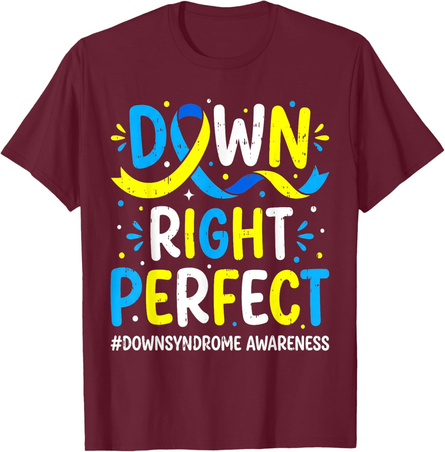 Down Syndrome Awareness Support World Down Syndrome Day T-Shirt - T-Shirt | Maroon
