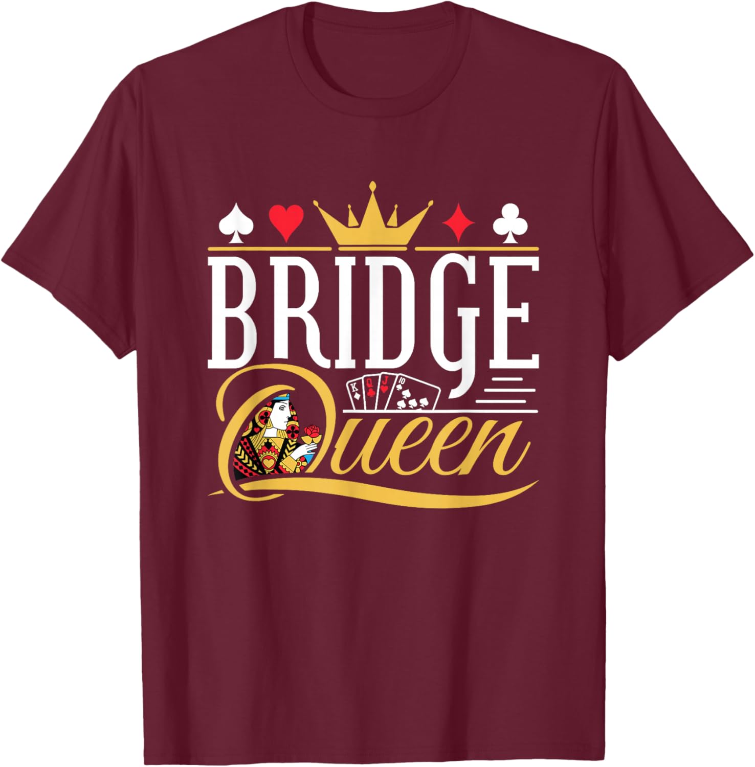 Bridge Queen Card Game Bridge Partner Player Women T-Shirt - T-Shirt | Maroon