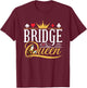 Bridge Queen Card Game Bridge Partner Player Women T-Shirt - T-Shirt | Maroon