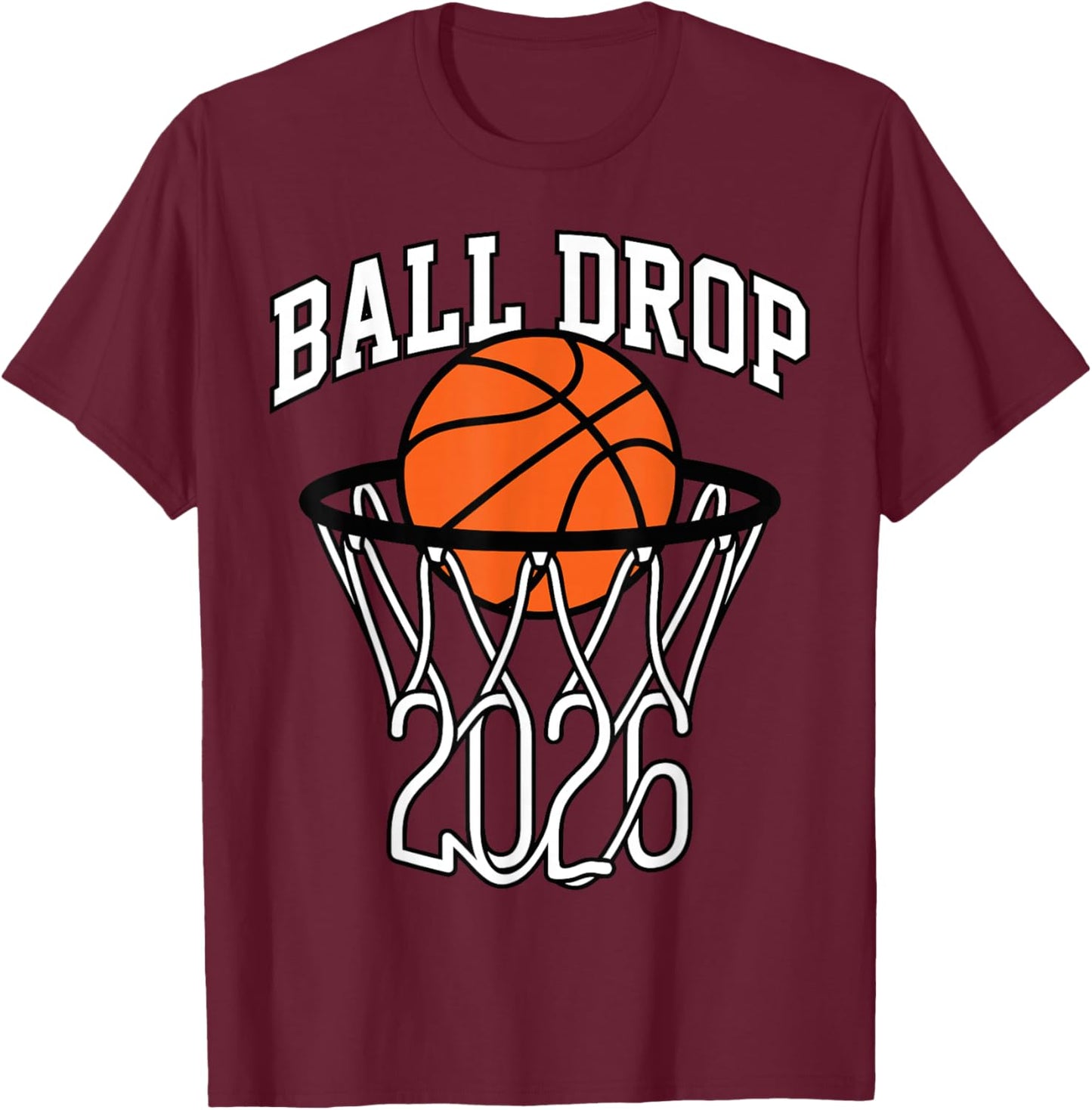 Ball Drop 2026 Basketball New Year T-Shirt - T-Shirt | Maroon