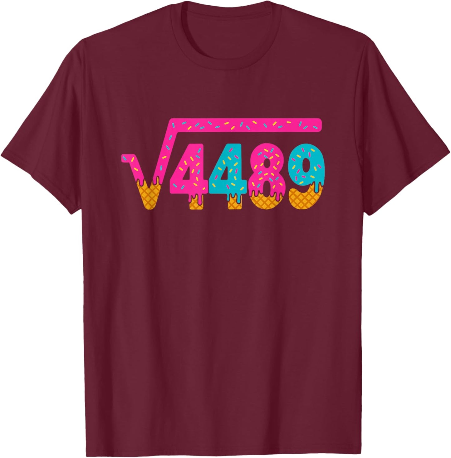 Square Root of 4489 Ice Cream Drip Meme Slang 67 6 7 6-7 T-Shirt - T-Shirt | Maroon
