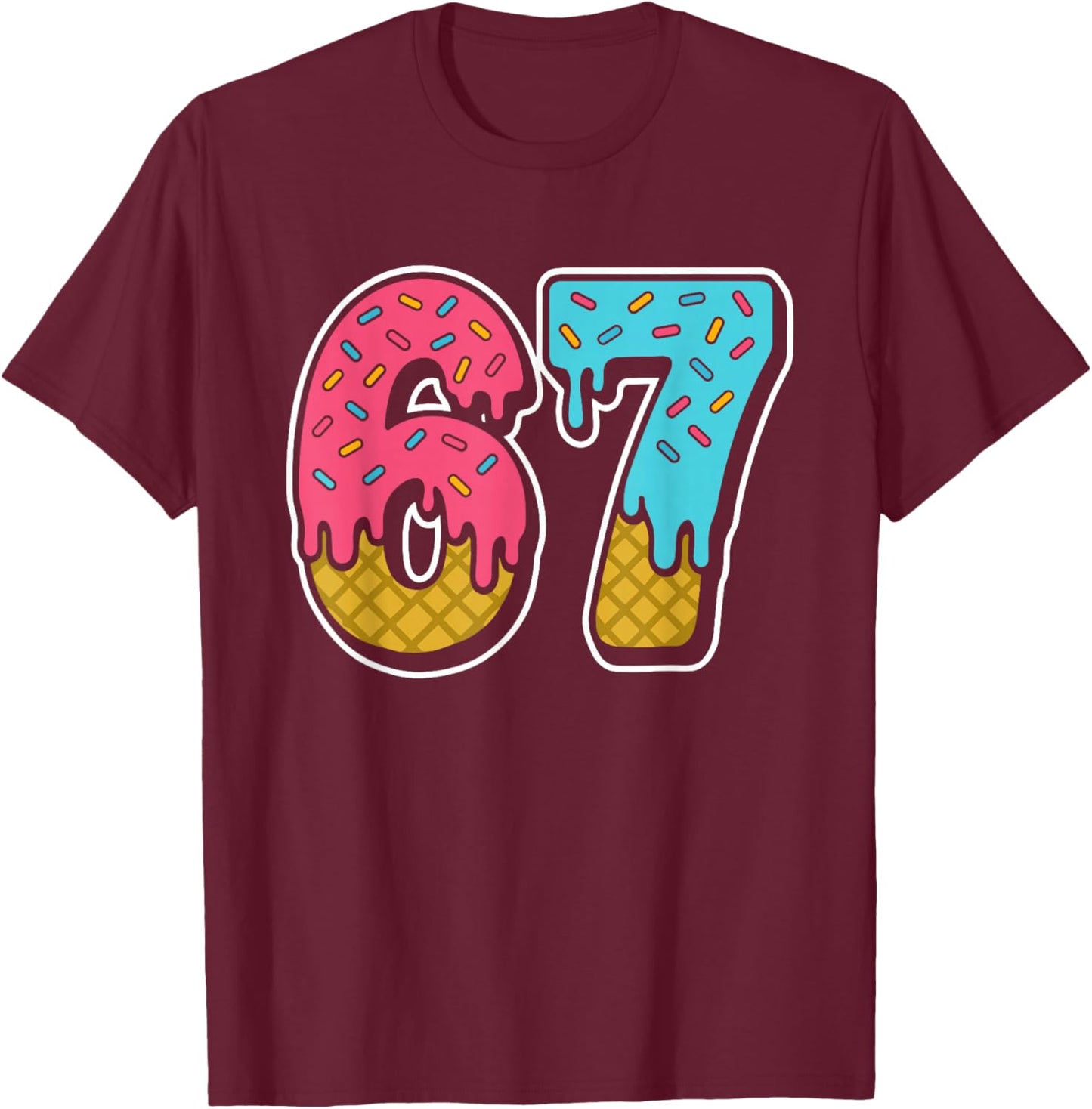 67 Ice Cream Drip Meme 6 7 6-7 T-Shirt - T-Shirt | Maroon
