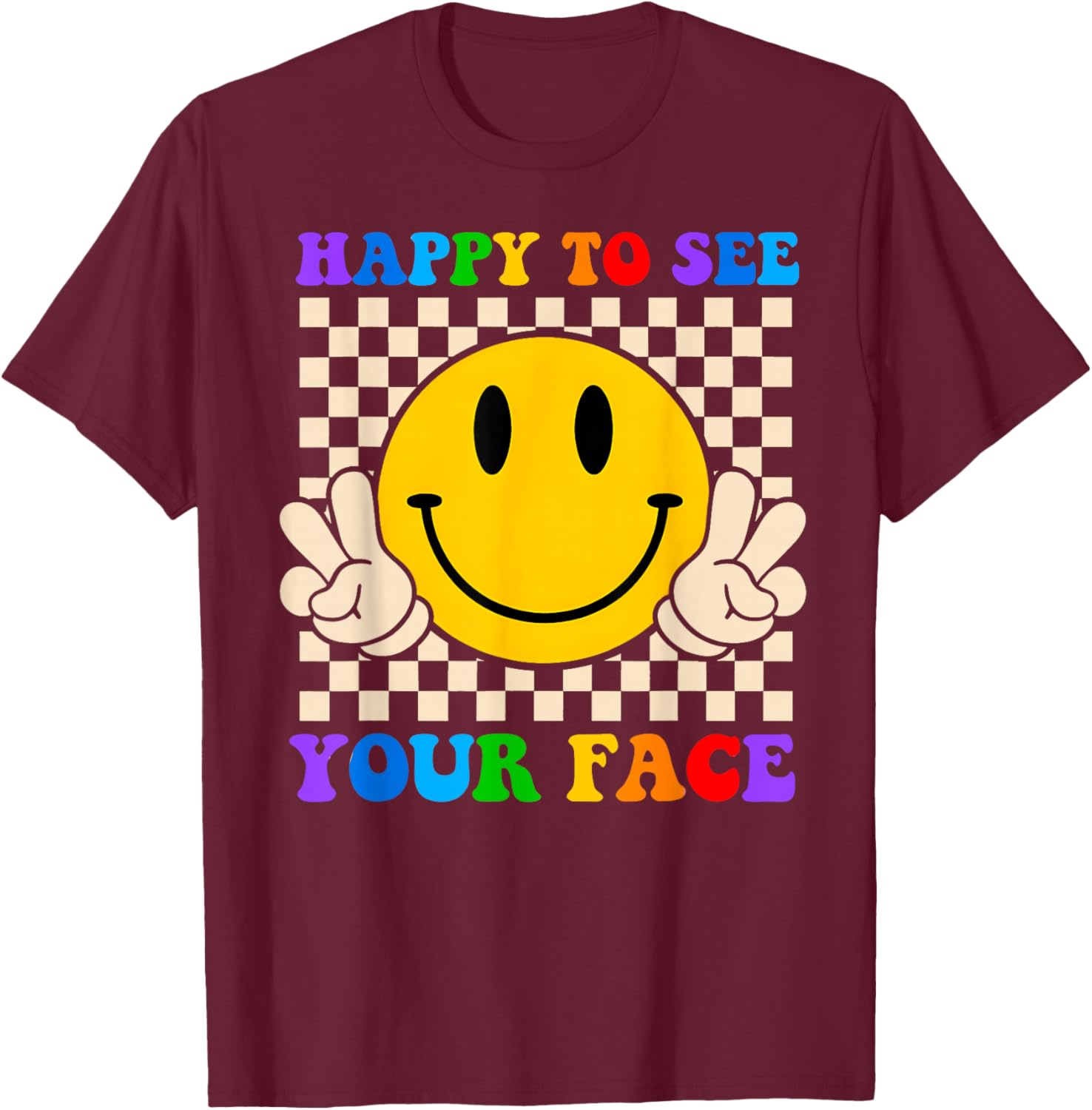 Happy to See Your Face Hippie Smile Back to School Teachers T-Shirt - T-Shirt | Maroon