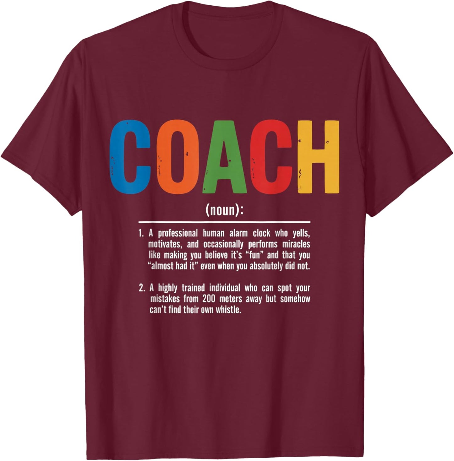 Coach Definition Best Coaches Gift Team Sports T-Shirt - T-Shirt | Maroon