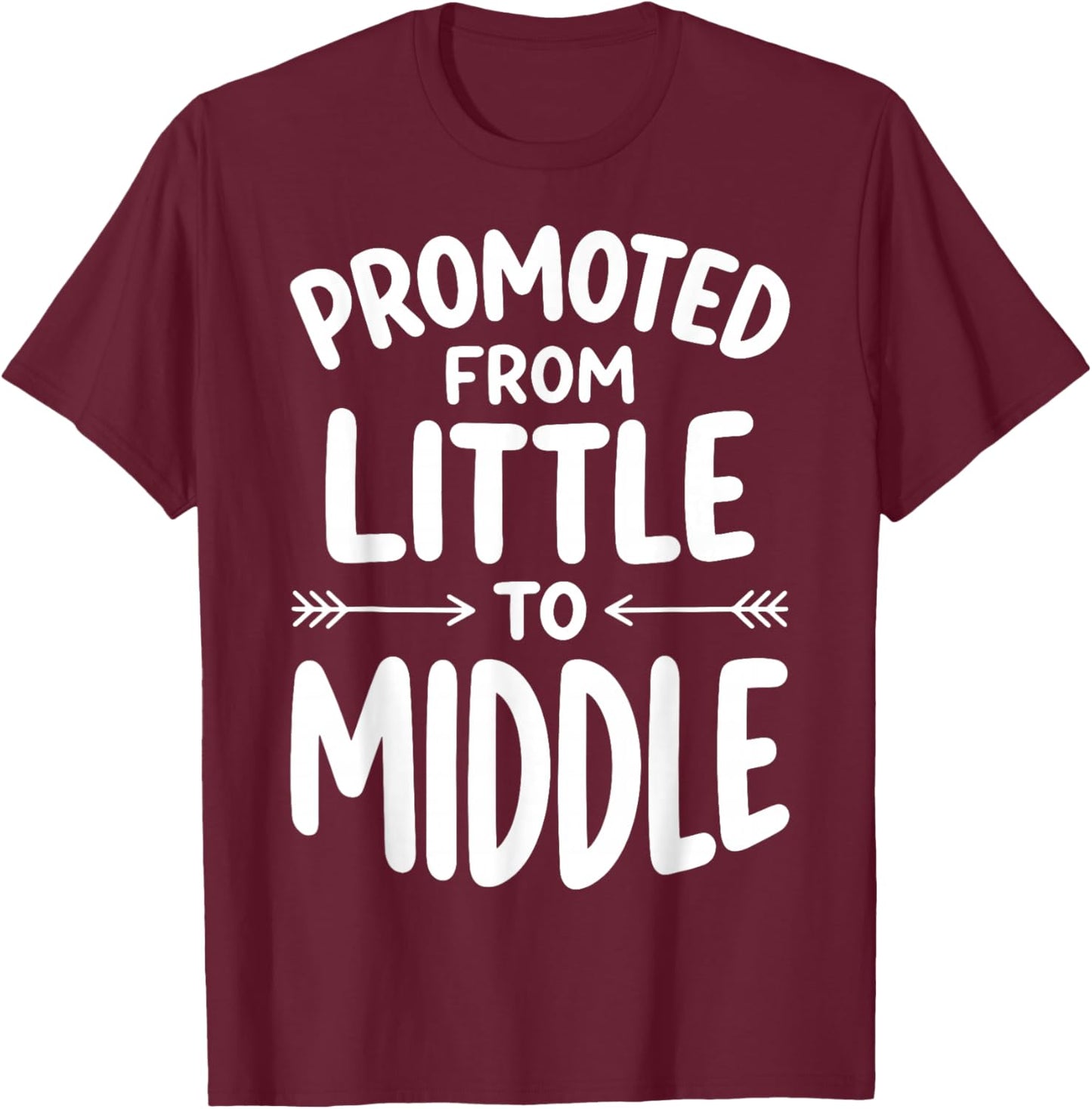 Promoted from Little to Middle T-Shirt - T-Shirt | Maroon