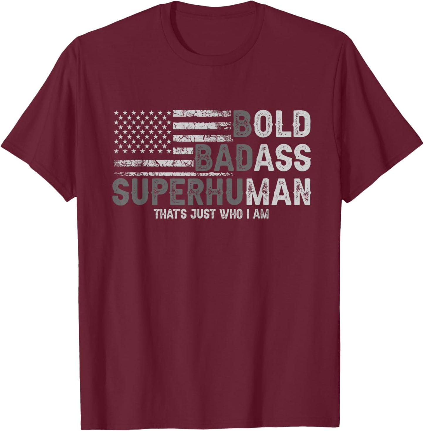 Bold Badass Superhuman That's Just Who I Am Strong Men T-Shirt - T-Shirt | Maroon