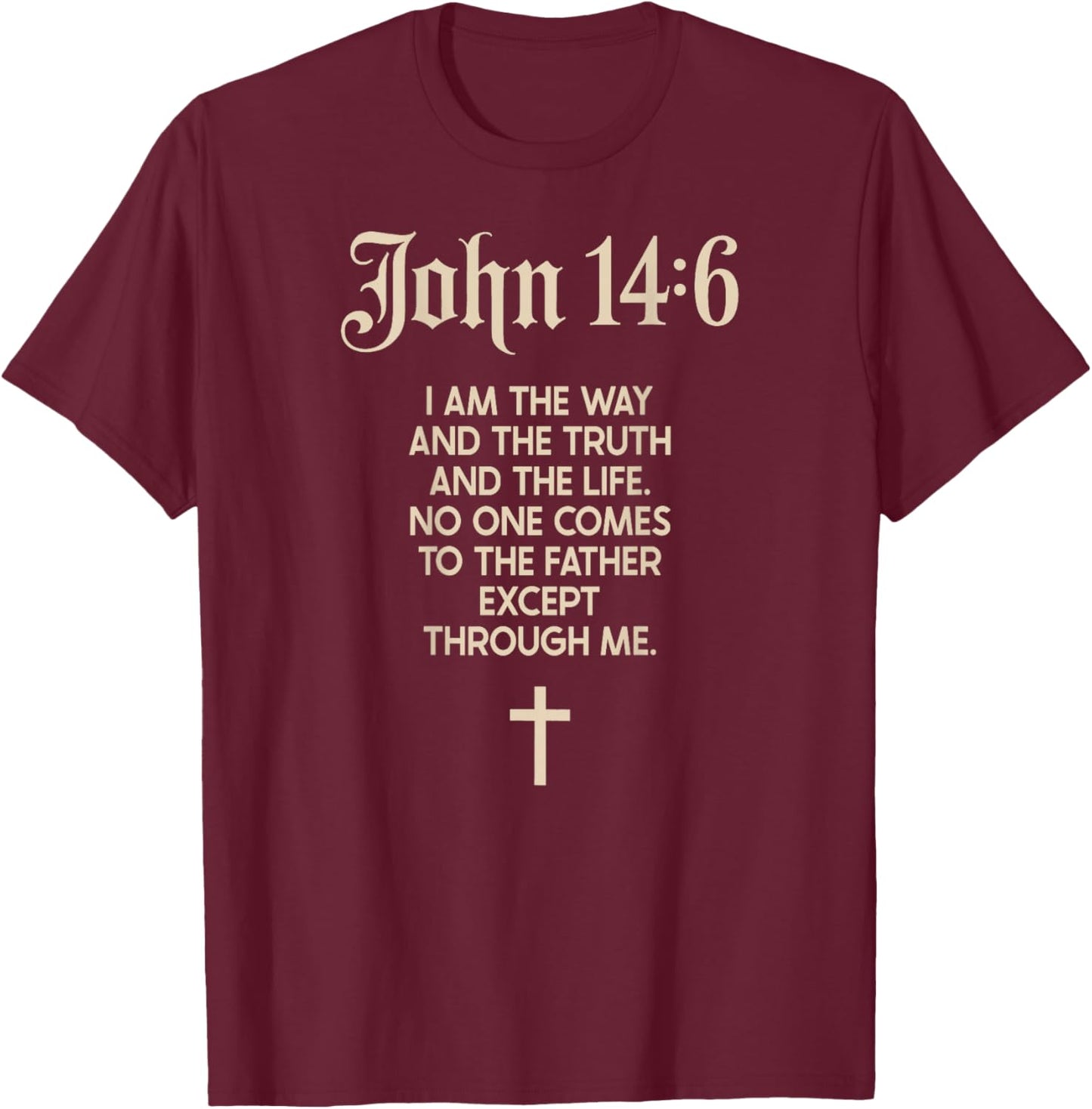 Jesus is King John 14:6 Christian God Religious Bible Verse T-Shirt - T-Shirt | Maroon
