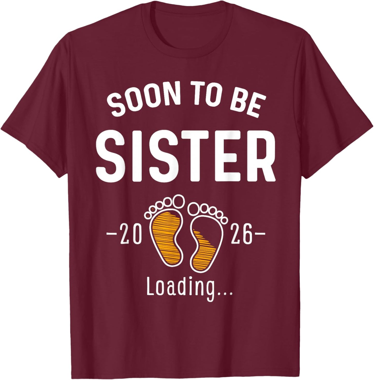 Soon to Be Sister Est 2026 Loading First Time Sis T-Shirt - T-Shirt | Maroon
