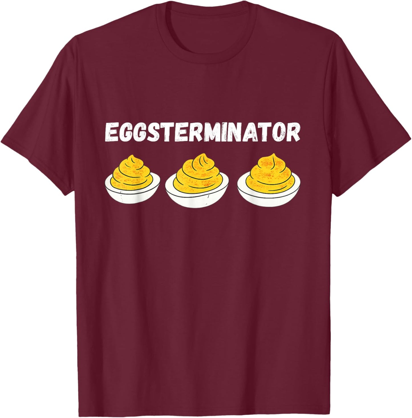Eggsterminator Funny Thanksgiving Deviled Egg T-Shirt - T-Shirt | Maroon