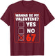 Wanna Be My Valentine 67 Six Seven Gen Alpha Valentines Day T-Shirt - T-Shirt | Maroon