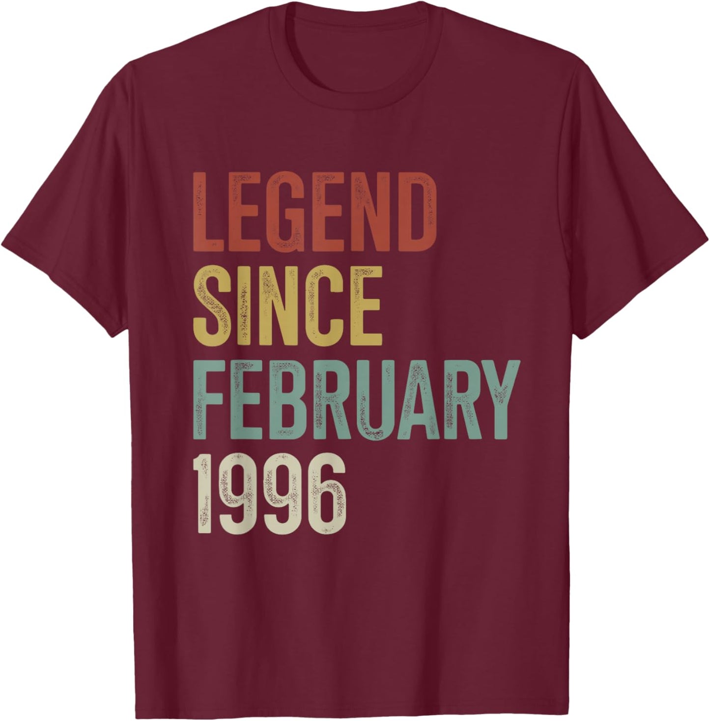 Legend Since February 1996 30th Birthday 30 Years Old T-Shirt - T-Shirt | Maroon
