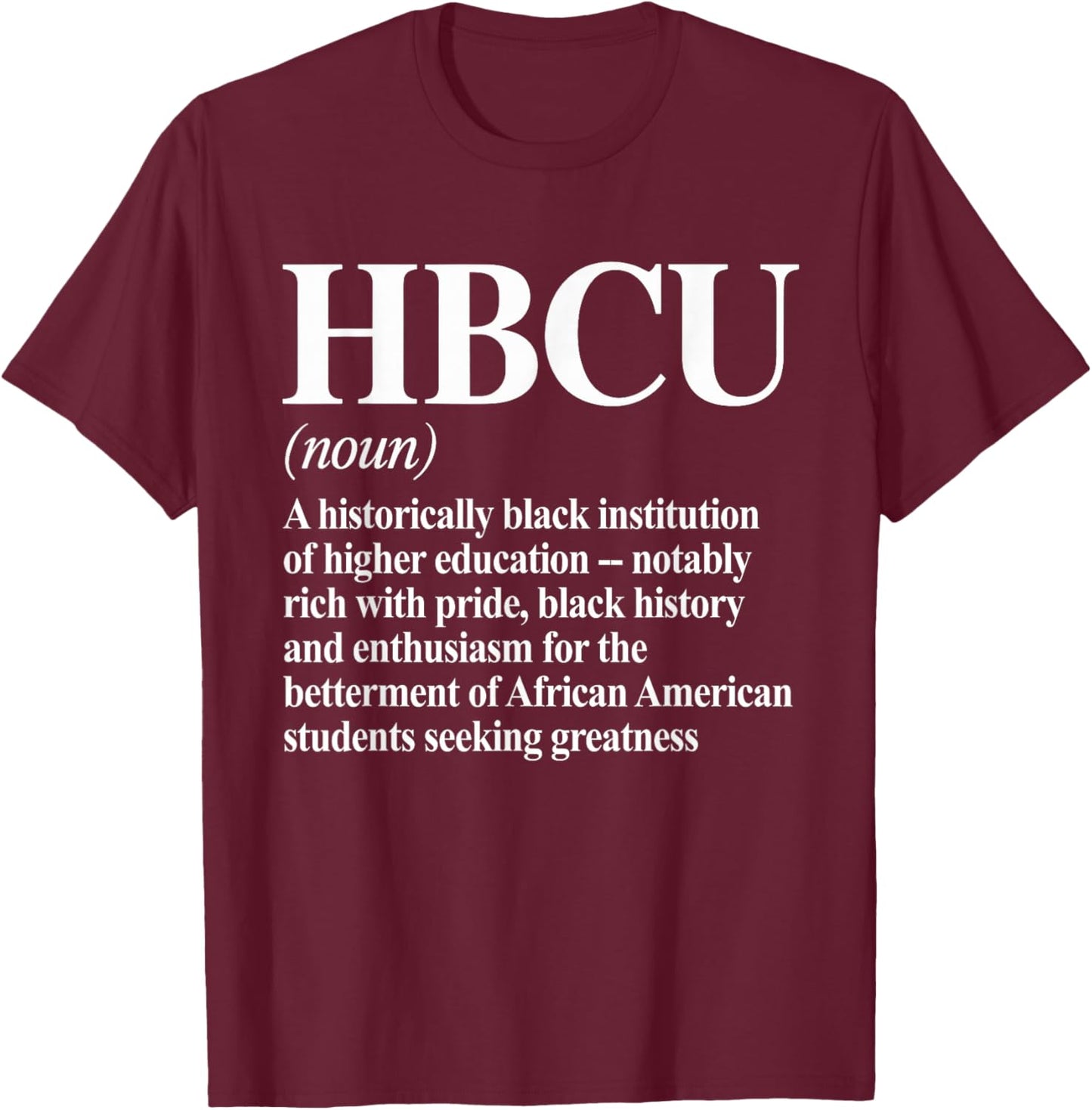 HBCU Colleges & Universities Black History Month Acronym T-Shirt - T-Shirt | Maroon