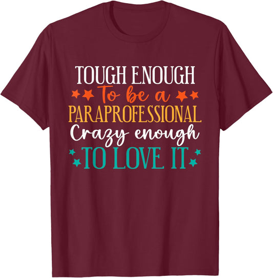 Tough Enough to Be A Paraprofessional Women Men T-Shirt - T-Shirt | Maroon
