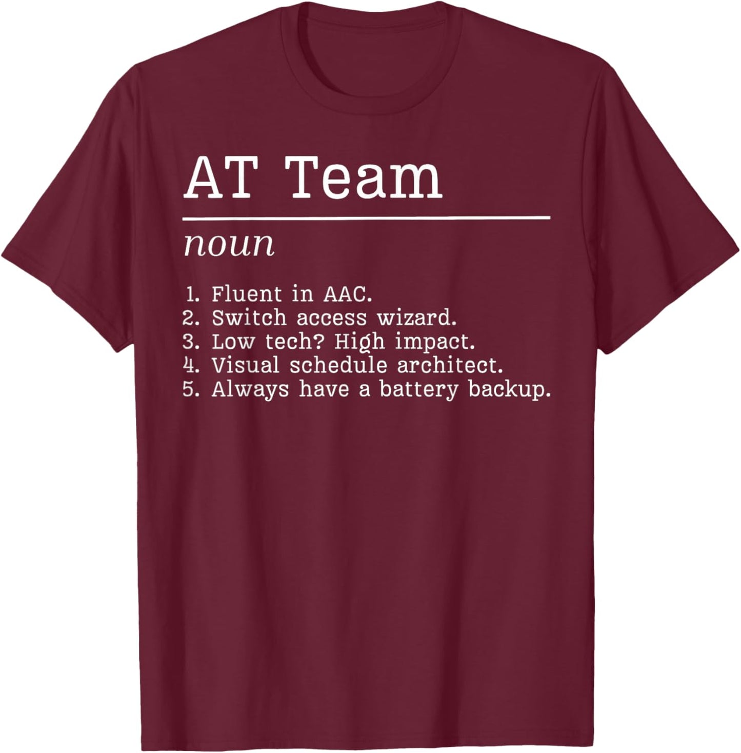 at Team Assistive Technology Neurodiversity SPED Teacher AAC T-Shirt - T-Shirt | Maroon