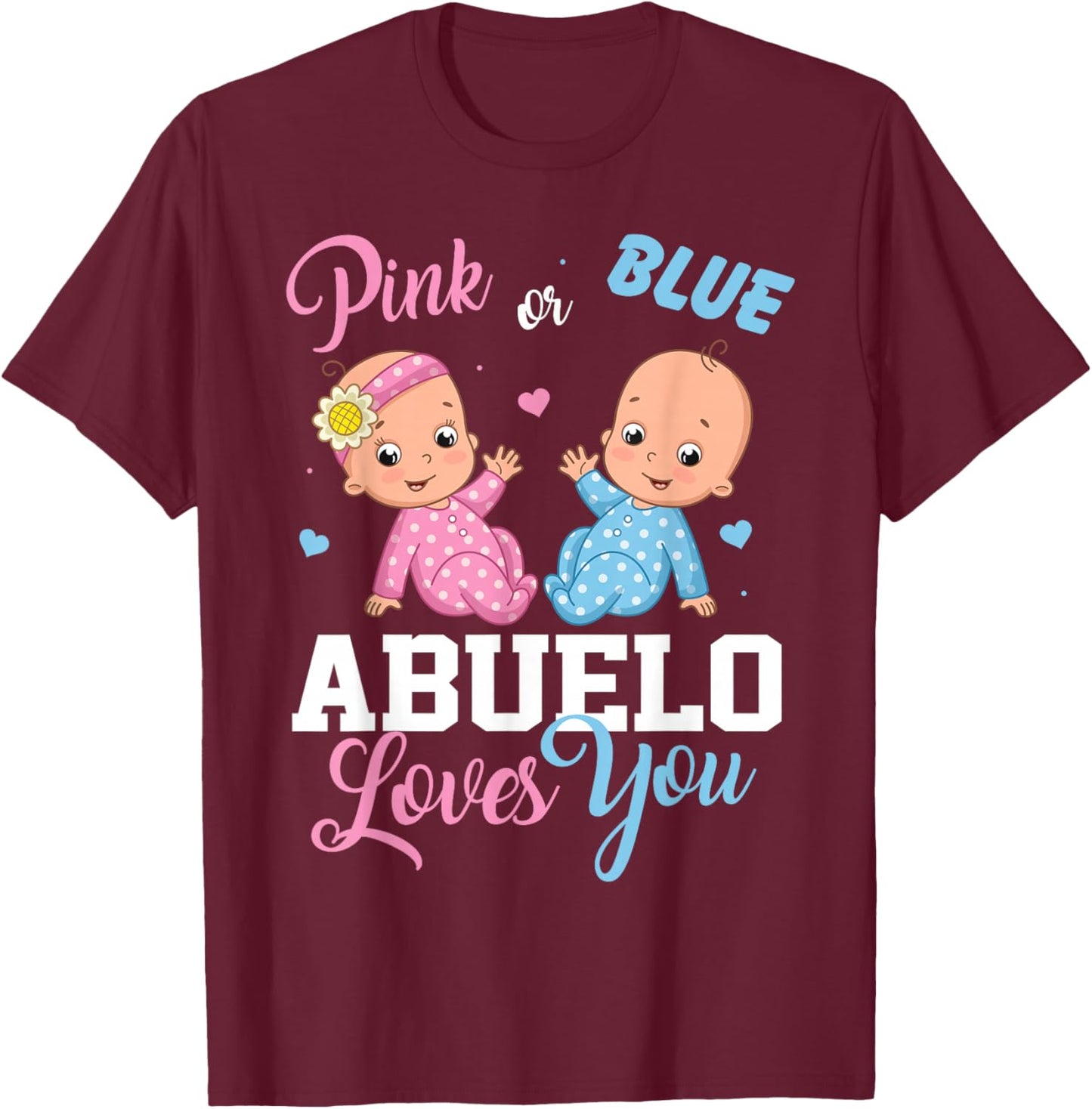 Pink Or Blue Abuelo Loves You Gender Reveal Party T-Shirt - T-Shirt | Maroon