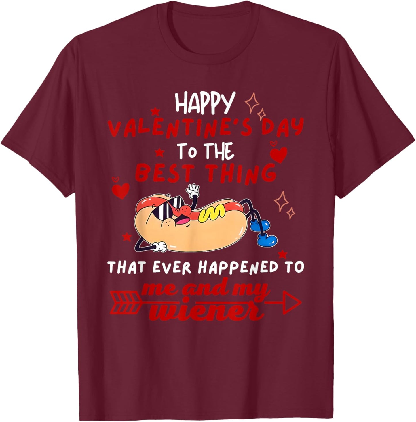 Happy Valentines Day to The Best Thing Me and My Wiener T-Shirt - T-Shirt | Maroon