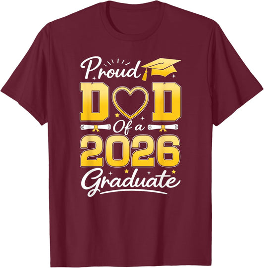 Proud Dad of A Class of 2026 Graduate Senior Grad Party T-Shirt - T-Shirt | Maroon