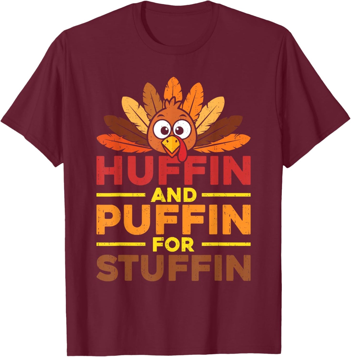 Turkey Trot Thanksgiving Run Huffin and Puffin for Stuffin T-Shirt - T-Shirt | Maroon