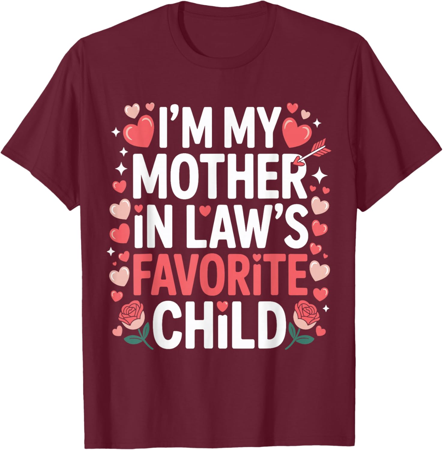 Hearts Valentine Day I'm My Mother in Laws Favorite Child T-Shirt - T-Shirt | Maroon