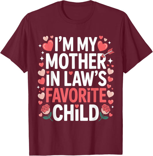 Hearts Valentine Day I'm My Mother in Laws Favorite Child T-Shirt - T-Shirt | Maroon