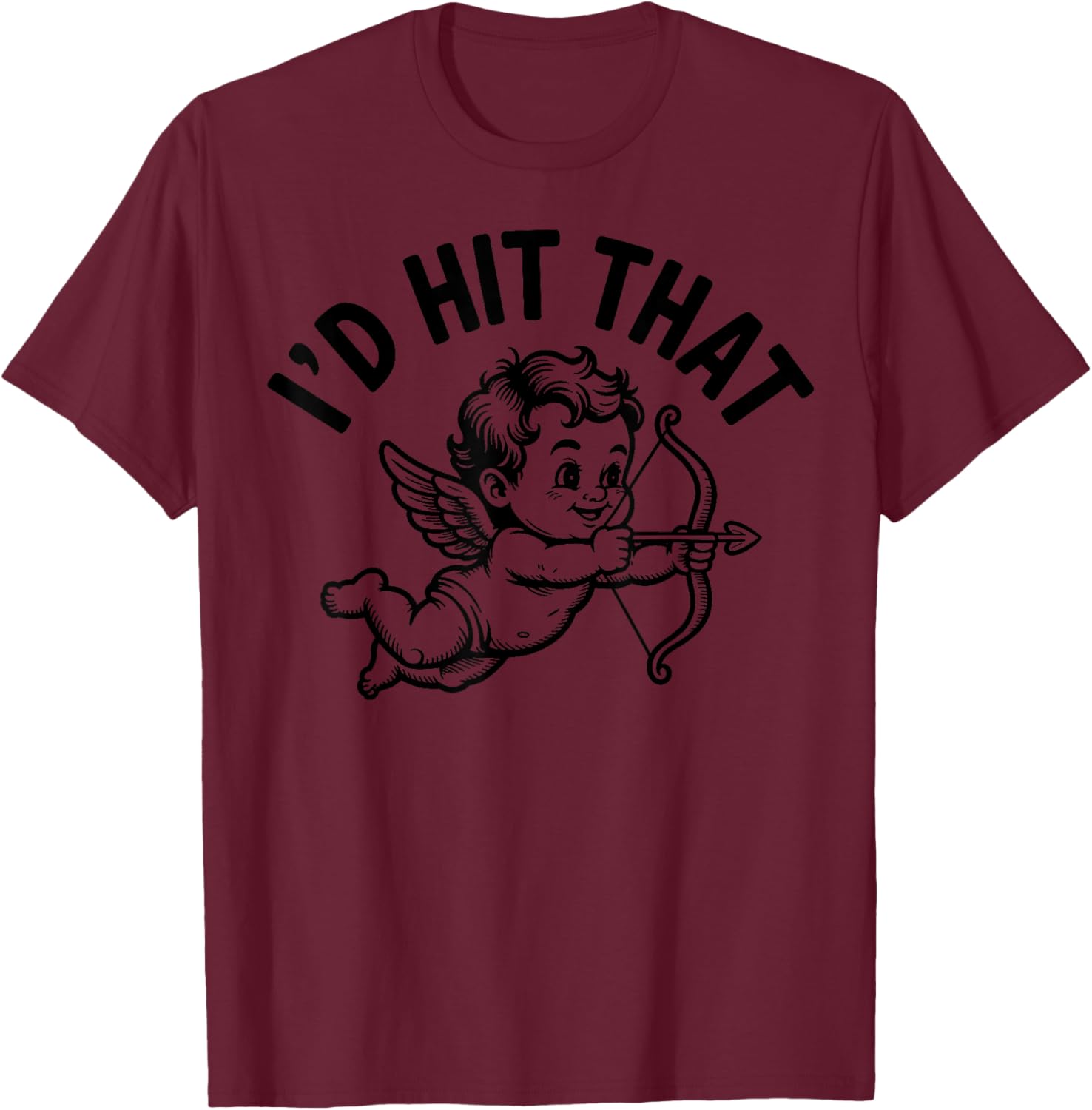 I'd Hit Hit That Funny Cupid Valentine's Day Humor T-Shirt - T-Shirt | Maroon
