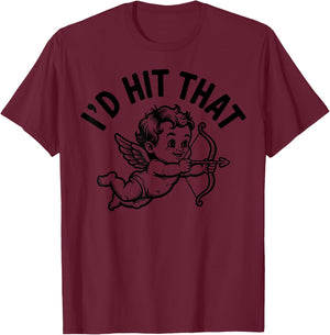 I'd Hit Hit That Funny Cupid Valentine's Day Humor T-Shirt - T-Shirt | Maroon