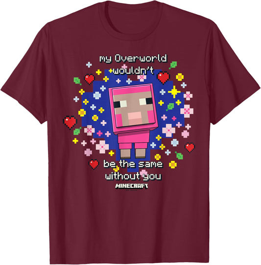 Minecraft Valentine's Day My Overworld Wouldn't Be The Same T-Shirt - T-Shirt | Maroon