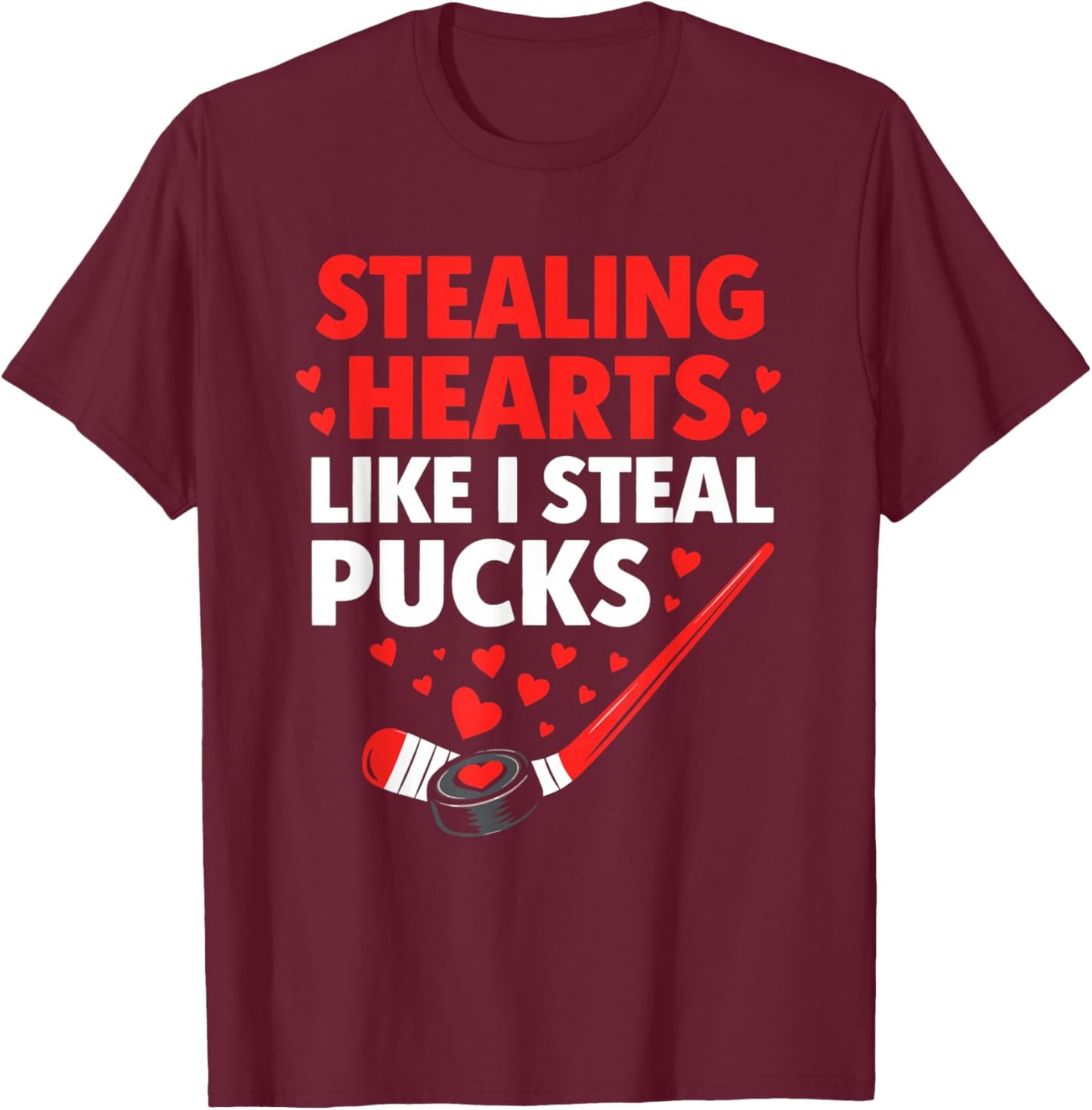 Stealing Hearts Like I Steal Pucks Hockey Valentine T-Shirt - T-Shirt | Maroon