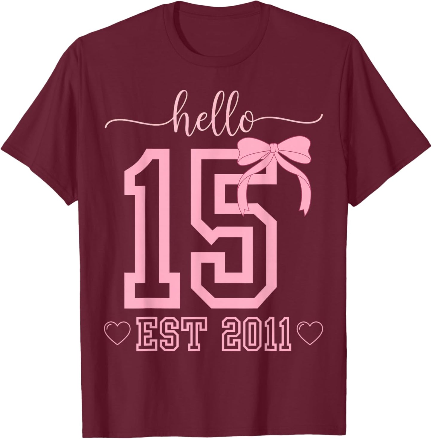 Hello Fifteen Est 2011 Coquette Bow 15th Birthday Girls T-Shirt - T-Shirt | Maroon