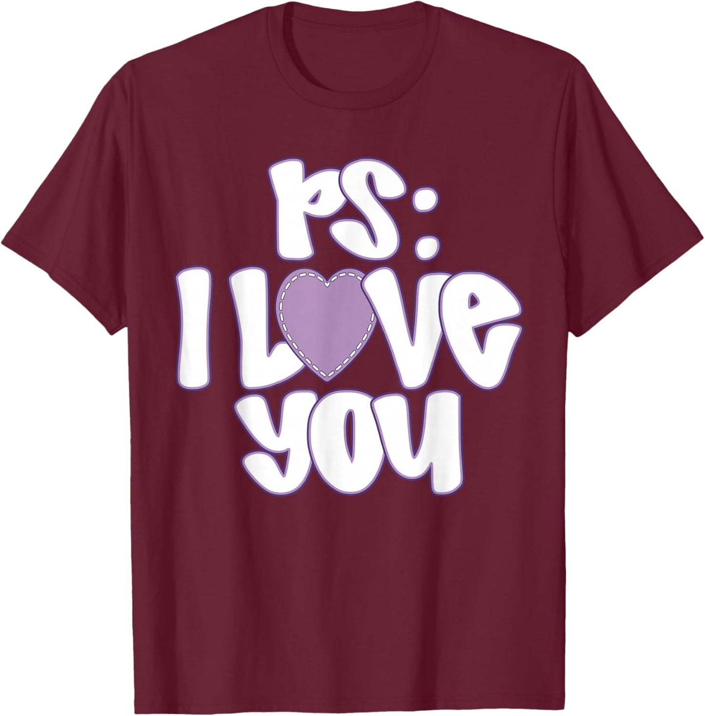 PS I Love You Day Valentine's Day Purple Heart Women Men Kid T-Shirt - T-Shirt | Maroon