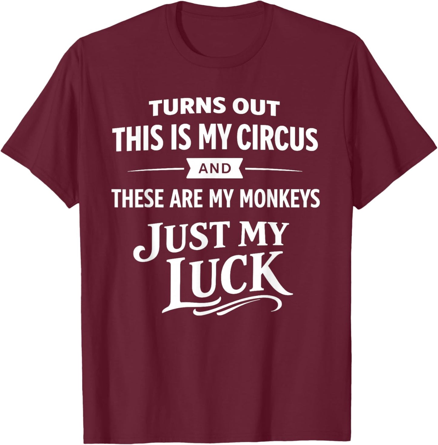 Family Chaos My Monkeys Work Mom Dad Parenting Humor T-Shirt - T-Shirt | Maroon