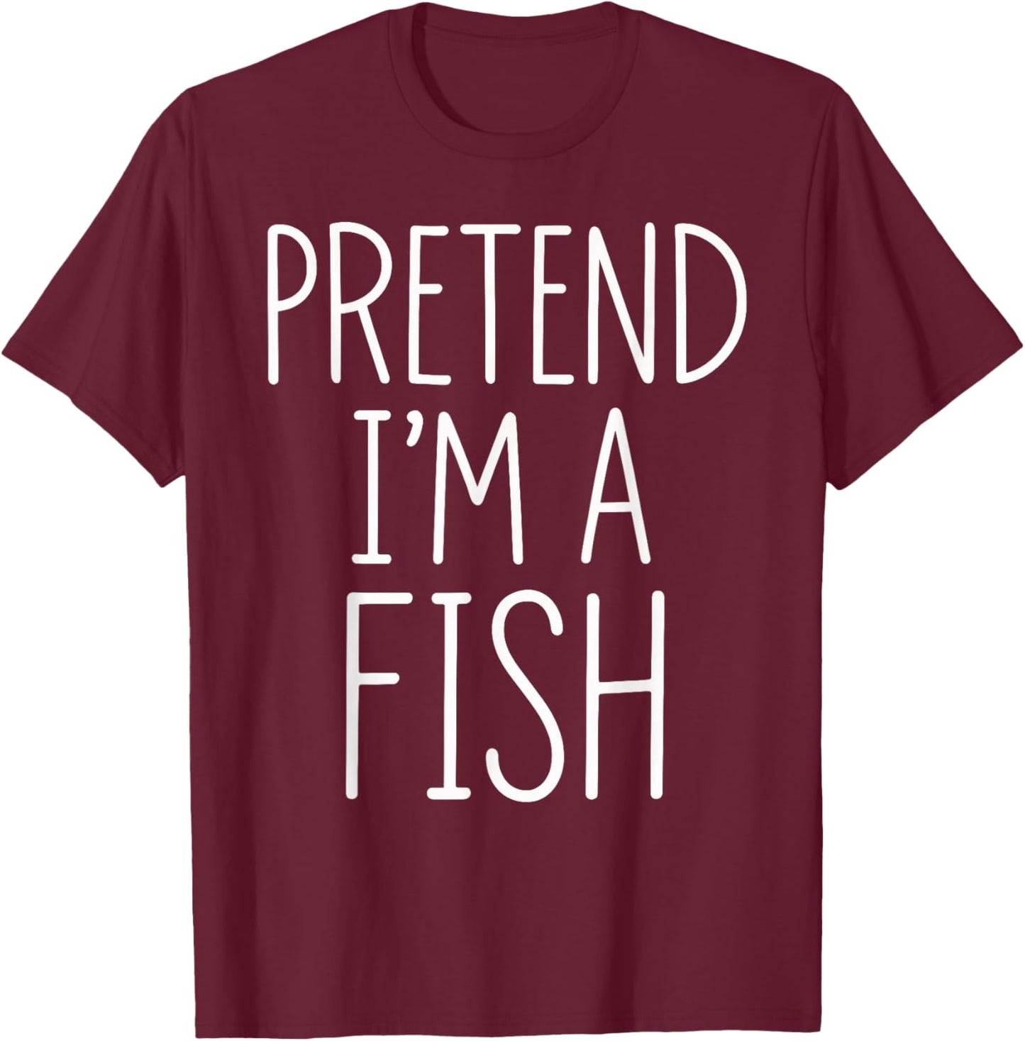 Pretend I'm A Fish Halloween Party Costume T-Shirt - T-Shirt | Maroon