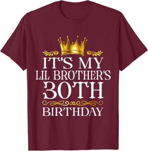 It's My Lil Brother's 30th Birthday Happy 30 Years Old T-Shirt - T-Shirt | Maroon